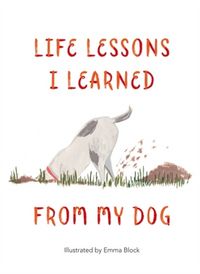 Produktbild: Block, E: Life Lessons I Learned from my Dog
