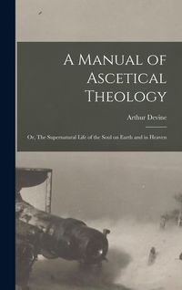 Produktbild: A Manual of Ascetical Theology