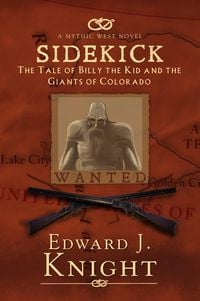 Produktbild: Sidekick: The Tale of Billy the Kid and the Giants of Colorado (The Mythic West, #1)