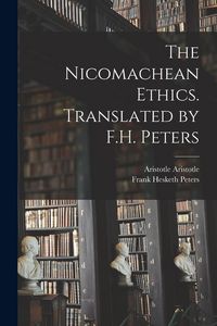 Produktbild: The Nicomachean Ethics. Translated by F.H. Peters