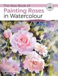 Produktbild: The Kew Book of Painting Roses in Watercolour