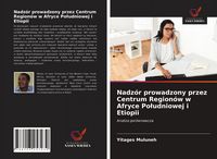 Produktbild: Nadz&oacute;r prowadzony przez Centrum Region&oacute;w w Afryce Po&iquest;udniowej i Etiopii