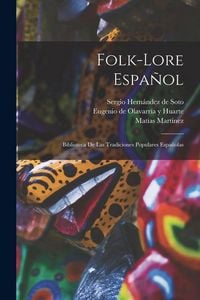 Produktbild: Folk-lore Espa&ntilde;ol: Biblioteca de las Tradiciones Populares Espa&ntilde;olas