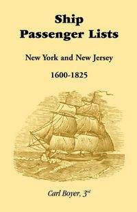 Produktbild: Ship Passenger Lists, New York and New Jersey (1600-1825)