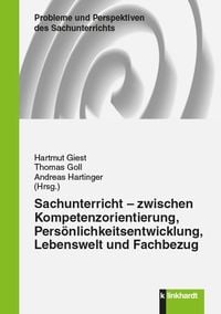 Produktbild: Sachunterricht - zwischen Kompetenzorientierung, Pers&ouml;nlichkeitsentwicklung, Lebenswelt und Fachbezug