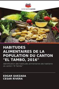 Produktbild: Habitudes Alimentaires De La Population Du Canton "el Tambo, 2016"