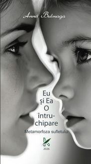 Produktbild: Eu si Ea, o &icirc;ntruchipare - metamorfoza sufletului