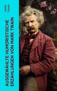 Bild vom Artikel Ausgewählte humoristische Erzählungen von Mark Twain vom Autor Mark Twain