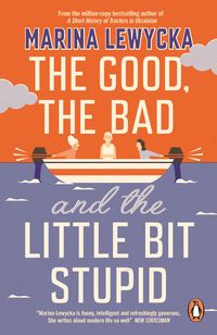Produktbild: The Good, the Bad and the Little Bit Stupid