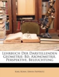 Produktbild: Rohn, K: Lehrbuch Der Darstellenden Geometrie: Bd. Axonometr