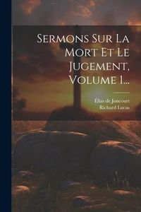 Produktbild: Sermons Sur La Mort Et Le Jugement, Volume 1...