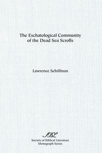 Produktbild: The Eschatological Community of the Dead Sea Scrolls