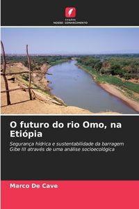 Produktbild: O futuro do rio Omo, na Eti&oacute;pia