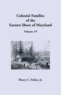 Produktbild: Colonial Families of the Eastern Shore of Maryland, Volume 19