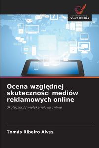 Produktbild: Ocena wzgl&iquest;dnej skuteczno&iquest;ci medi&oacute;w reklamowych online