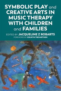 Produktbild: Symbolic Play and Creative Arts in Music Therapy with Children and Families
