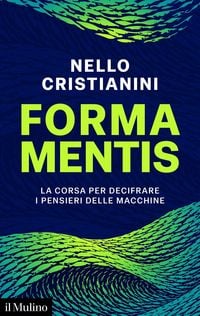 Produktbild: Forma mentis. La corsa per decifrare i pensieri delle macchine