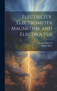 Produktbild: Electricity, Electrometer Magnetism, and Electrolysis