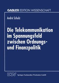 Produktbild: Die Telekommunikation im Spannungsfeld zwischen Ordnungs- und Finanzpolitik