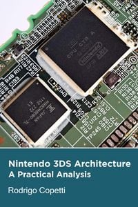 Produktbild: Nintendo 3DS Architecture (Architecture of Consoles: A Practical Analysis, #22)