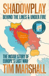 Bild vom Artikel Shadowplay: Behind the Lines and Under Fire vom Autor Tim Marshall
