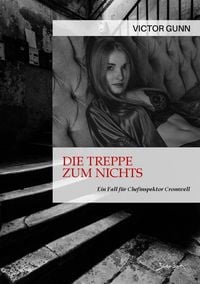 Produktbild: Die Treppe Zum Nichts - ein Fall f&uuml;r Chefinspektor Cromwell
