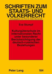 Produktbild: Kulturg&uuml;terschutz im internationalen Recht unter besonderer Ber&uuml;cksichtigung der deutsch-russischen Beziehungen