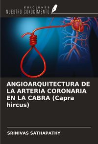 Produktbild: Angioarquitectura De La Arteria Coronaria En La Cabra (capra Hircus)