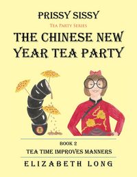 Produktbild: Prissy Sissy Tea Party Series Book 2 the Chinese New Year Tea Party Tea Time Improves Manners