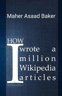 Bild vom Artikel How I wrote a million Wikipedia articles vom Autor Maher Asaad Baker
