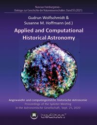 Produktbild: Applied and Computational Historical Astronomy. Angewandte und computergest&uuml;tzte historische Astronomie.