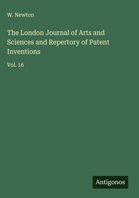 Produktbild: The London Journal of Arts and Sciences and Repertory of Patent Inventions