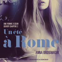 Produktbild: Un &eacute;t&eacute; &agrave; Rome, Une femme &agrave; c&oelig;ur ouvert chapitre 2 - Une nouvelle &eacute;rotique