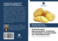 Produktbild: Auswirkungen agronomischer Praktiken auf Qualit&auml;t und Quantit&auml;t von Kartoffelernten