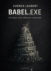 Produktbild: Babel.EXE. "Chronique d'une ob&eacute;issance confortable"