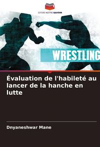Produktbild: &Eacute;valuation de l'habilet&eacute; au lancer de la hanche en lutte