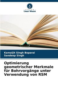 Produktbild: Optimierung geometrischer Merkmale f&uuml;r Bohrvorg&auml;nge unter Verwendung von RSM