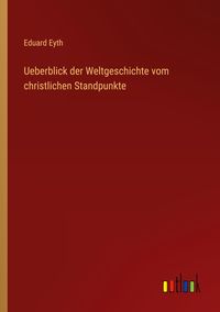 Produktbild: Ueberblick der Weltgeschichte vom christlichen Standpunkte