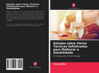 Produktbild: Estudos sobre V&aacute;rias T&eacute;cnicas Sofisticadas para Melhorar a Solubilidade