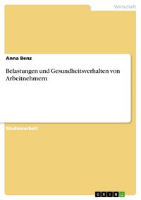 Produktbild: Belastungen und Gesundheitsverhalten von Arbeitnehmern