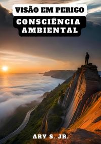Produktbild: Vis&atilde;o em Perigo: Consci&ecirc;ncia Ambiental