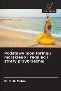 Produktbild: Podstawy monitoringu morskiego i regulacji strefy przybrze&iquest;nej