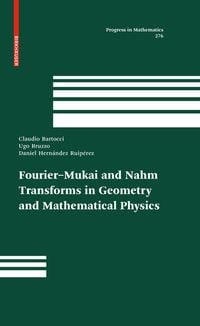 Produktbild: Fourier-Mukai and Nahm Transforms in Geometry and Mathematical Physics