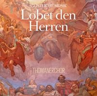 Bild vom Artikel Lobet den Herren vom Autor Thomanerchor Leipzig