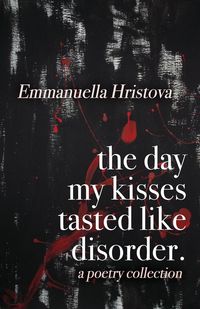 Produktbild: The Day My Kisses Tasted Like Disorder