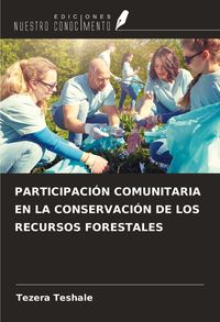Produktbild: Participaci&oacute;n Comunitaria En La Conservaci&oacute;n De Los Recursos Forestales