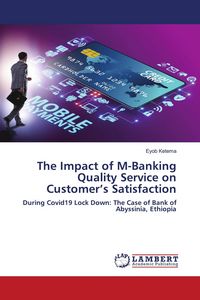Produktbild: The Impact of M-Banking Quality Service on Customer's Satisfaction
