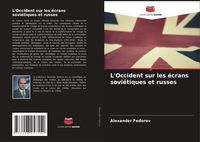 Produktbild: L'Occident sur les &eacute;crans sovi&eacute;tiques et russes