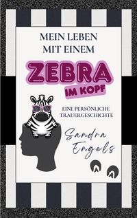 Produktbild: Mein Leben mit einem Zebra im Kopf