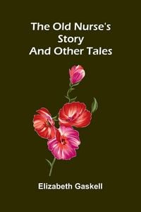 Produktbild: The Old Nurse's Story and other tales